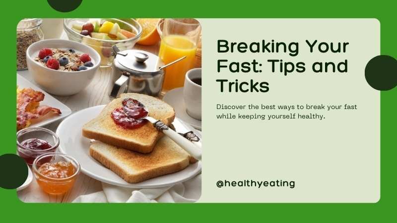 How to Break Your Fast